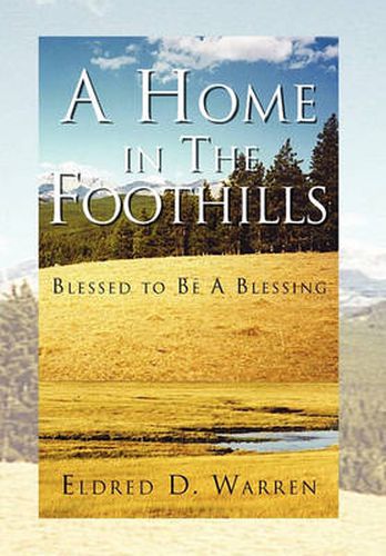 Cover image for A Home in the Foothills: Blessed to Be a Blessing