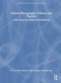 Cover image for Medical Photography: Theory and Practice of Contemporary Clinical Photography