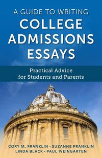 Cover image for A Guide to Writing College Admissions Essays: Practical Advice for Students and Parents