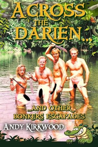 Cover image for Across the Darien and other bonkers escapades