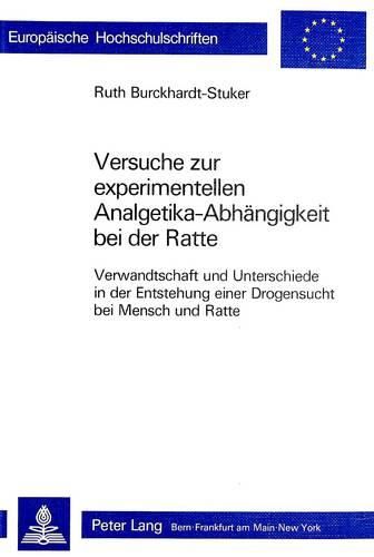 Cover image for Versuche Zur Experimentellen Analgetika-Abhaengigkeit Bei Der Ratte: Verwandtschaft Und Unterschiede in Der Entstehung Einer Drogensucht Bei Mensch Und Ratte