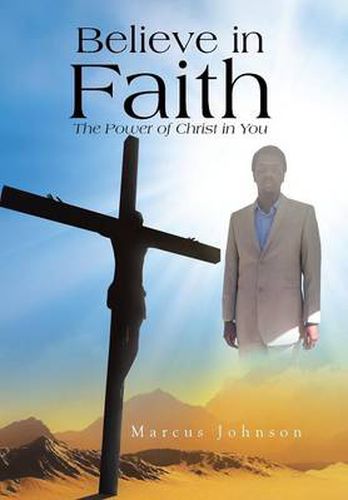 Cover image for Believe in Faith: The Power of Christ in You