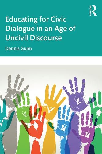 Cover image for Educating for Civic Dialogue in an Age of Uncivil Discourse