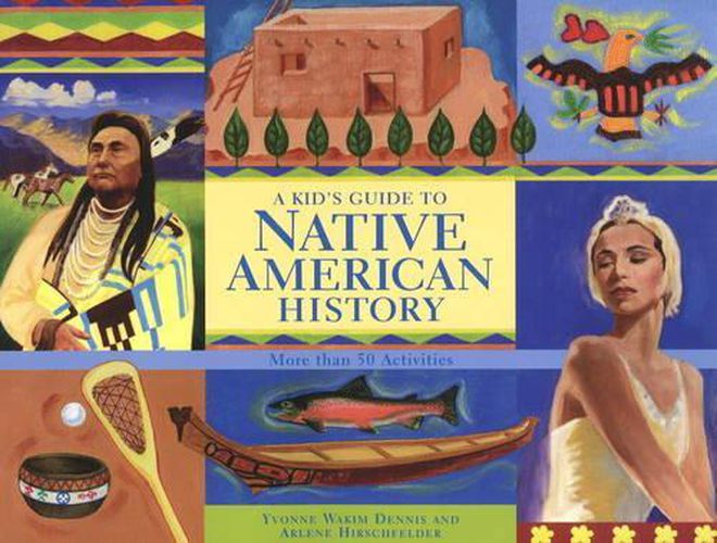 Cover image for A Kid's Guide to Native American History: More than 50 Activities