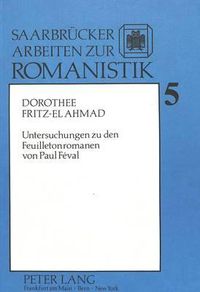 Cover image for Untersuchungen Zu Den Feuilletonromanen Von Paul Feval