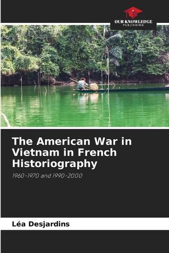 Cover image for The American War in Vietnam in French Historiography