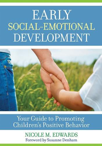 Cover image for Early Social-Emotional Development: Your Guide to Promoting Children's Positive Behavior