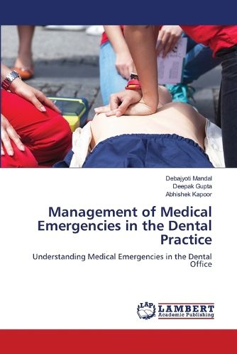 Cover image for Management of Medical Emergencies in the Dental Practice