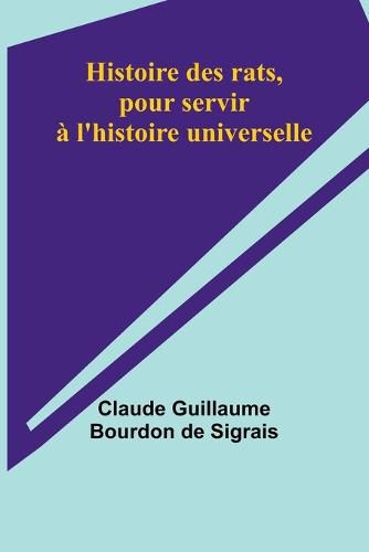 Cover image for Histoire des rats, pour servir a l'histoire universelle