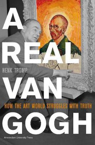 Cover image for A Real Van Gogh: How the Art World Struggles with Truth