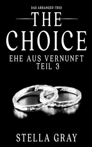 Cover image for The Choice - Ehe aus Vernunft, Teil 3