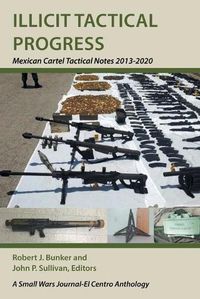 Cover image for Illicit Tactical Progress: Mexican Cartel Tactical Notes 2013-2020