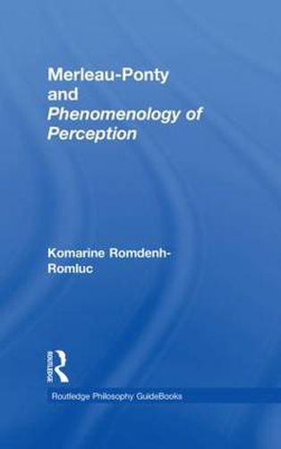 Cover image for Routledge Philosophy GuideBook to Merleau-Ponty and Phenomenology of Perception