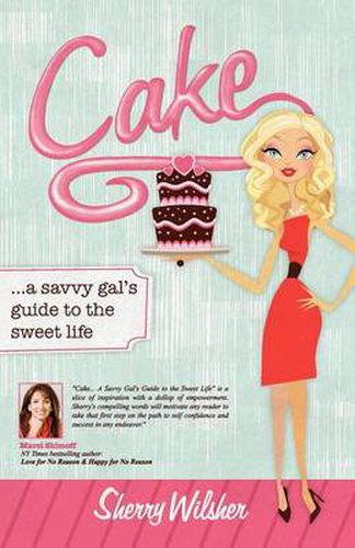 Cover image for Cake: A Savvy Gal's Guide to the Sweet Life