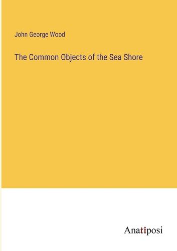 Cover image for The Common Objects of the Sea Shore