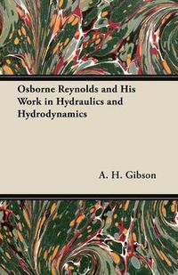Cover image for Osborne Reynolds and His Work in Hydraulics and Hydrodynamics
