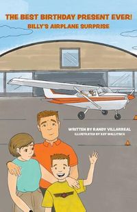 Cover image for The Best Birthday Present Ever!: Billy's Airplane Surprise