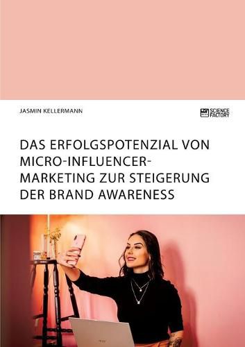 Cover image for Das Erfolgspotenzial von Micro-Influencer-Marketing zur Steigerung der Brand Awareness