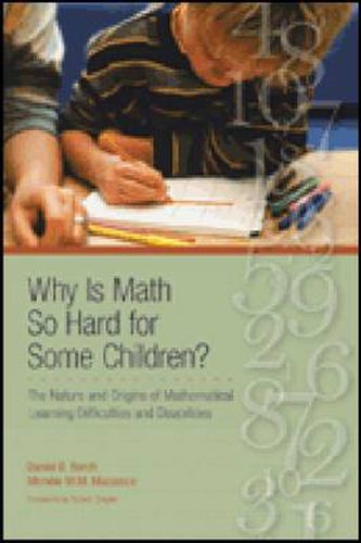 Cover image for Why is Math So Hard for Some Children?: The Nature and Origins of Mathematical Learning Difficulties and Disabilities