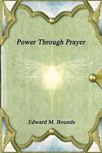 Cover image for Power Through Prayer