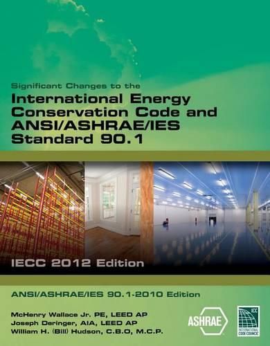 Cover image for Significant Changes to the Iecc 2012 and Ashrae 90.1 2010