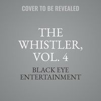 Cover image for The Whistler, Vol. 4 Lib/E