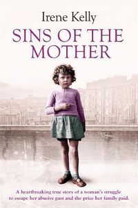 Cover image for Sins of the Mother: A Heartbreaking True Story of a Woman's Struggle to Escape Her past and the Price Her Family Paid