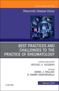 Cover image for Best Practices and Challenges to the Practice of Rheumatology, An Issue of Rheumatic Disease Clinics of North America