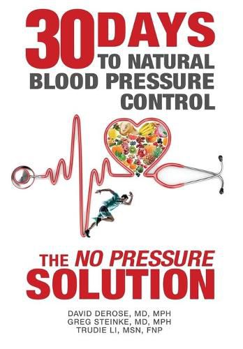 Cover image for Thirty Days to Natural Blood Pressure Control: The No Pressure Solutio