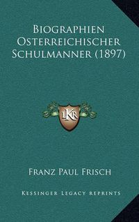 Cover image for Biographien Osterreichischer Schulmanner (1897)