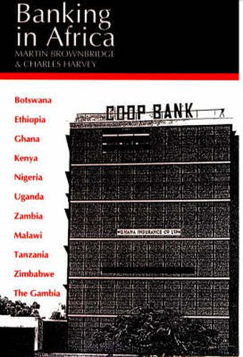 Banking in Africa: The Impact of Financial Sector Reform Since Independence