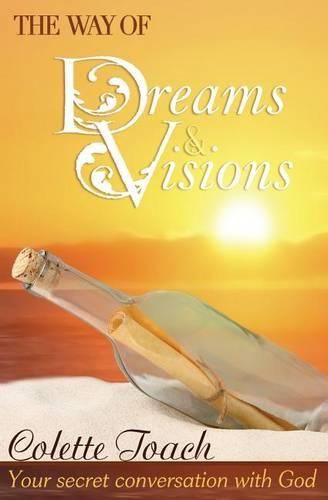 Cover image for The Way of Dreams and Visions: Your Secret Conversation With God