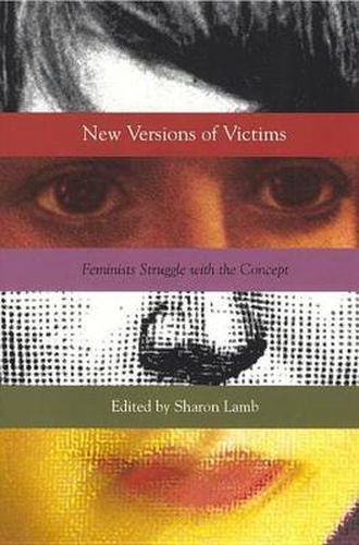 Cover image for New Versions of Victims: Feminists Struggle with the Concept