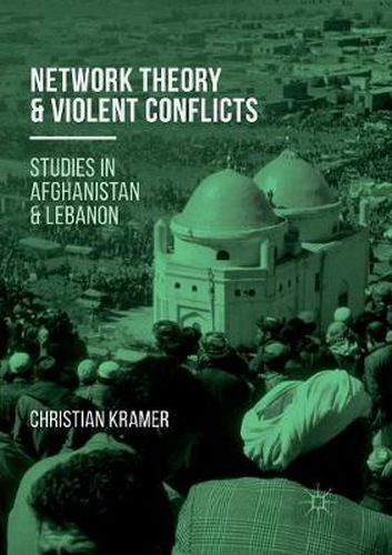 Cover image for Network Theory and Violent Conflicts: Studies in Afghanistan and Lebanon