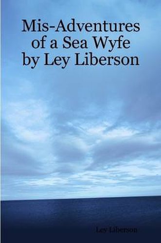 Cover image for Mis-Adventures of a Sea Wyfe by Ley Liberson