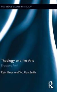 Cover image for Theology and the Arts: Engaging Faith