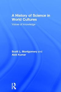 Cover image for A History of Science in World Cultures: Voices of Knowledge