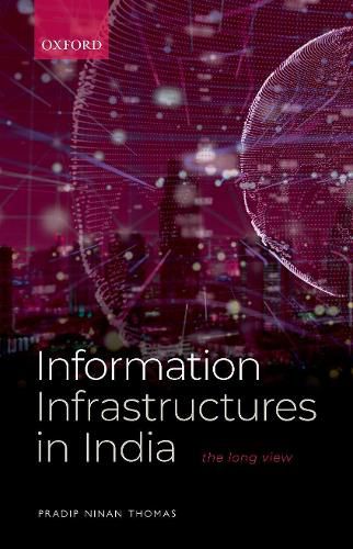 Information Infrastructures in India: The Long View