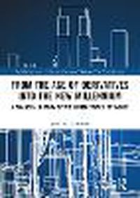 Cover image for From the Age of Derivatives into the New Millennium: A Financial History of the United States 1970-2001