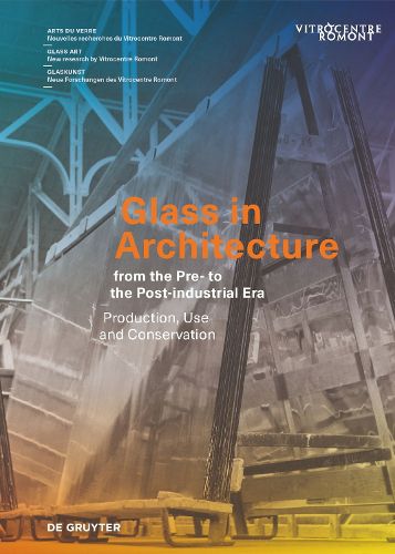 Cover image for Glass in Architecture from the Pre- to the Post-industrial Era