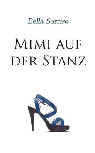 Cover image for Mimi auf der Stanz: Der ganz normale Dating-Wahnsinn