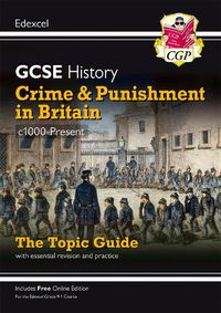 Cover image for Grade 9-1 GCSE History Edexcel Topic Guide - Crime and Punishment in Britain, c1000-Present