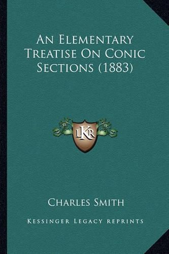 An Elementary Treatise on Conic Sections (1883)