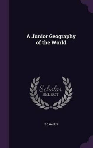 Cover image for A Junior Geography of the World