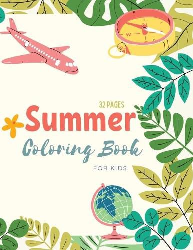 Cover image for Summer Coloring Book: Summer Time Coloring Book For Kids: Beach Life and Summer-Themed Coloring Pages For Kids Ages 4-8