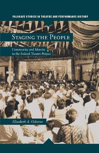 Cover image for Staging the People: Community and Identity in the Federal Theatre Project