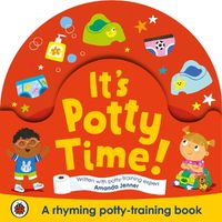 Cover image for It's Potty Time!: Say  goodbye  to nappies with this potty-training book