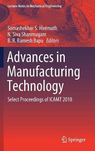 Cover image for Advances in Manufacturing Technology: Select Proceedings of ICAMT 2018