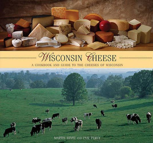 Cover image for Wisconsin Cheese: A Cookbook And Guide To The Cheeses Of Wisconsin