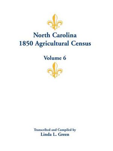 North Carolina 1850 Agricultural Census: Volume 6